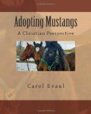 Adopting Mustangs A Christian Perspective N/A 9781463531027 Front Cover