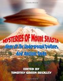 Mysteries of Mount Shasta: Home of the Underground Dwellers and Ancient Gods N/A 9781606110027 Front Cover