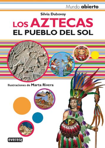 Los Aztecas. El pueblo del sol   2008 9788424180027 Front Cover