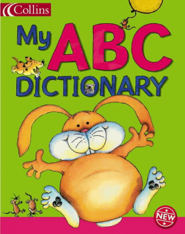 My ABC Dictionary (Collin's Children's Dictionaries) N/A 9780001984028 Front Cover