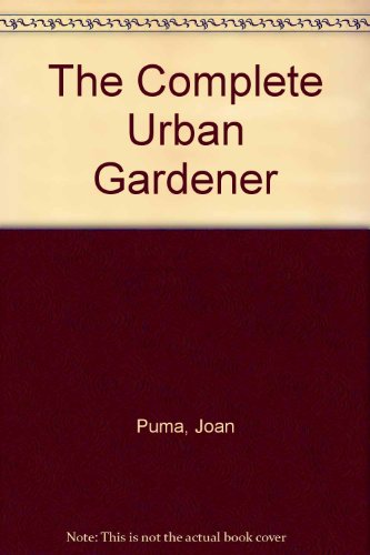 Complete Urban Gardener   1985 (Revised) 9780060154028 Front Cover
