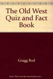 Old West Quiz and Fact Book N/A 9780060550028 Front Cover