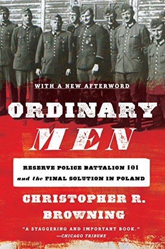 Ordinary Men Reserve Police Battalion 101 and the Final Solution in Poland  2017 (Revised) 9780062303028 Front Cover