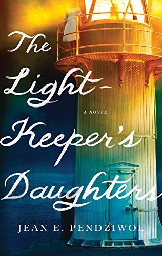 Lightkeeper's Daughters A Novel  2017 9780062572028 Front Cover