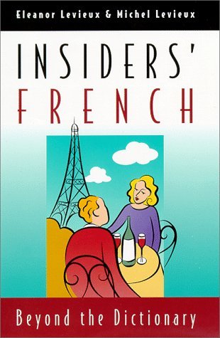 Insiders' French Beyond the Dictionary  1999 9780226475028 Front Cover