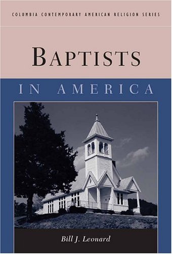 Baptists in America   2005 9780231127028 Front Cover