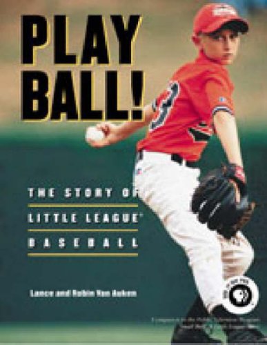 Play Ball! The Story of Little League Baseballï¿½  2001 9780271024028 Front Cover