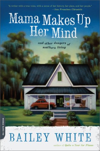 Mama Makes up Her Mind And Other Dangers of Southern Living N/A 9780306818028 Front Cover
