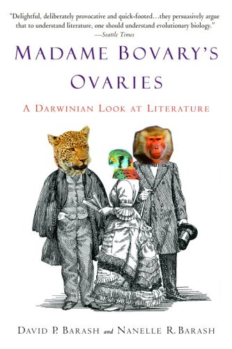 Madame Bovary's Ovaries A Darwinian Look at Literature N/A 9780385338028 Front Cover
