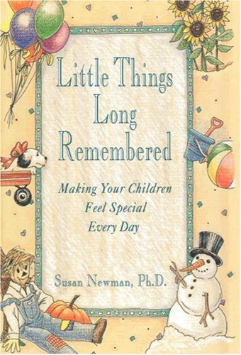 Little Things Long Remembered Making Your Children Feel Special Every Day  1993 9780517593028 Front Cover