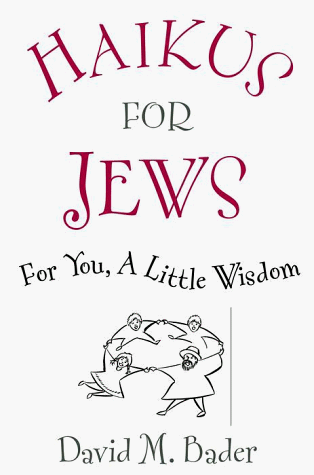 Haikus for Jews For You, a Little Wisdom  1999 9780609605028 Front Cover