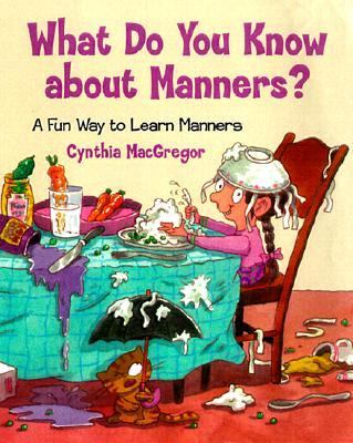 What Do You Know about Manners? a Funny Manners Quiz  N/A 9780613226028 Front Cover