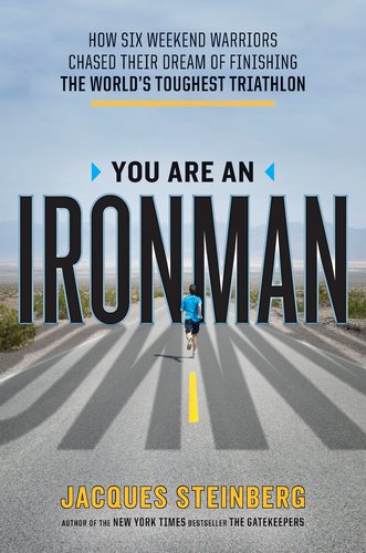 You Are an Ironman How Six Weekend Warriors Chased Their Dream of Finishing the World's Toughest Triathlon  2011 9780670023028 Front Cover