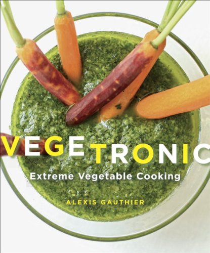 Vegetronic Extreme Vegetable Cooking N/A 9780770435028 Front Cover