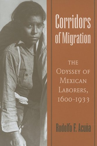 Corridors of Migration The Odyssey of Mexican Laborers, 1600-1933 2nd 2008 9780816528028 Front Cover