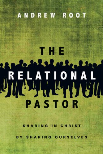 Relational Pastor Sharing in Christ by Sharing Ourselves  2013 9780830841028 Front Cover