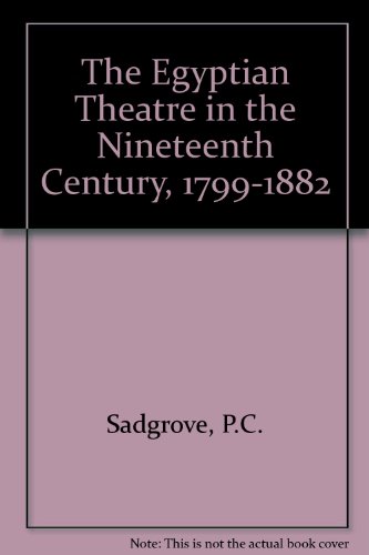 Egyptian Theatre in the Nineteenth Century, 1799-1882  1996 9780863722028 Front Cover