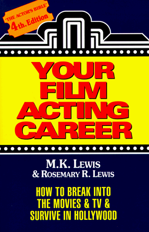 Your Film Acting Career How to Break into Movies and TV and Survive in Hollywood 4th 1998 (Revised) 9780929149028 Front Cover