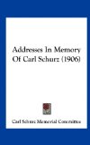 Addresses in Memory of Carl Schurz  N/A 9781161708028 Front Cover