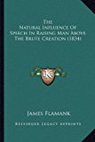 Natural Influence of Speech in Raising Man above the Brute Creation N/A 9781165627028 Front Cover