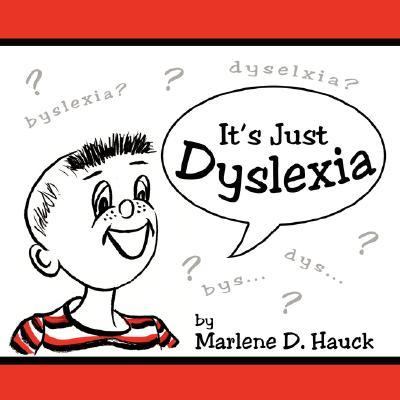It's Just Dyslexia  N/A 9781434303028 Front Cover