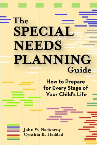 Special Needs Planning Guide How to Prepare for Every Stage of Your Child's Life  2007 9781557668028 Front Cover