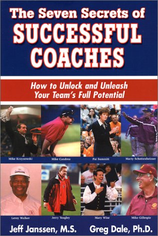 Seven Secrets of Successful Coaches : How to Unlock and Unleash Your Team's Full Potential 1st 2002 9781892882028 Front Cover