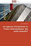 Agences D'Urbanisme en France Mï¿½tropolitaine Des Outils ï¿½volutifs? N/A 9786131537028 Front Cover