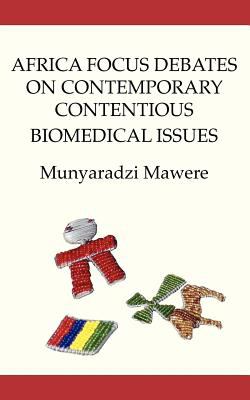 Africa Focus Debates on Contemporary Contentious Biomedical Issues   2011 9789956726028 Front Cover
