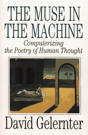 Muse in the Machine Computerizing the Poetry of Human Thought  1994 9780029116029 Front Cover