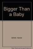 Bigger Than a Baby  N/A 9780060269029 Front Cover