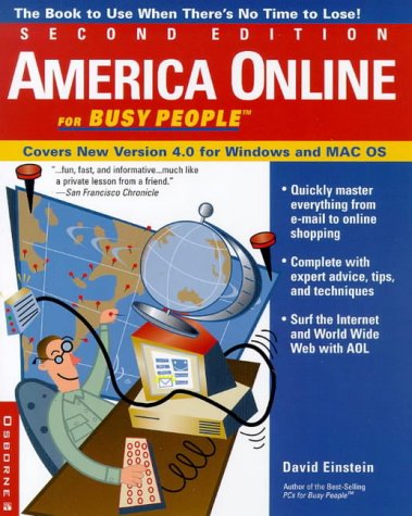 America Online for Busy People Shortcuts and Workarounds Let You Power through AOL 2nd 1998 9780078824029 Front Cover