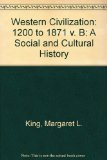 Western Civilization A Social and Cultural History, 1200-1871 2nd 2003 (Revised) 9780130450029 Front Cover
