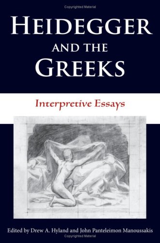 Heidegger and the Greeks Interpretive Essays  2006 9780253348029 Front Cover
