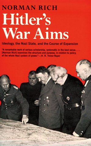 Hitler's War Aims Ideology, the Nazi State, and the Course of Expansion  1992 (Reprint) 9780393008029 Front Cover