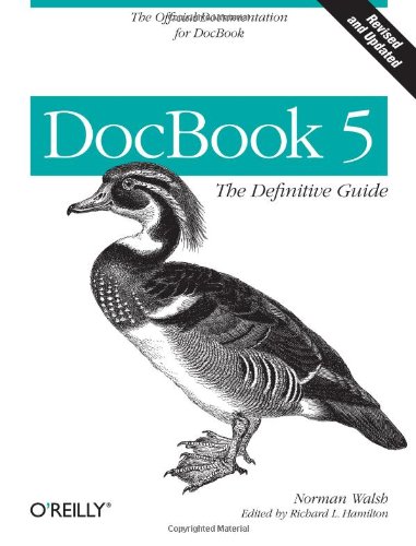 DocBook 5 The Official Documentation for Docbook 2nd 2010 (Guide (Instructor's)) 9780596805029 Front Cover