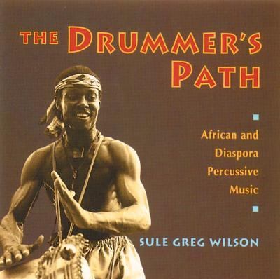 Drummer's Path : African and Diaspora Percussive Music N/A 9780892815029 Front Cover