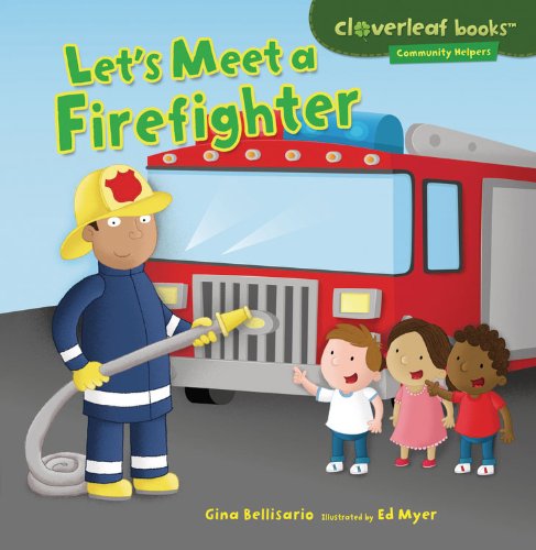 Let's Meet a Firefighter:   2013 9781467708029 Front Cover