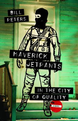 Maverick Jetpants in the City of Quality   2012 9781936787029 Front Cover
