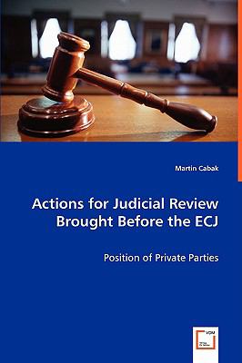 Actions for Judicial Review Brought Before the Ecj:   2008 9783639040029 Front Cover