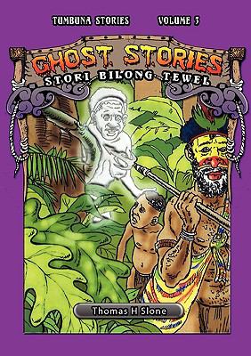 Ghost Stories Ol Stori Bilong Tewel (Tumbuna Stories of Papua New Guinea, Volume 3) N/A 9789980939029 Front Cover