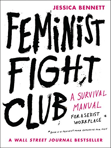 Feminist Fight Club A Survival Manual for a Sexist Workplace N/A 9780062689030 Front Cover