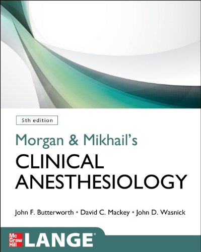 Morgan and Mikhail's Clinical Anesthesiology, 5th Edition  5th 2013 (Revised) 9780071627030 Front Cover