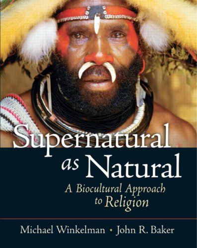 Supernatural As Natural A Biocultural Approach to Religion  2010 9780131893030 Front Cover