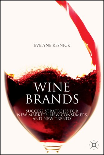 Wine Brands Success Strategies for New Markets, New Consumers and New Trends  2008 9780230554030 Front Cover