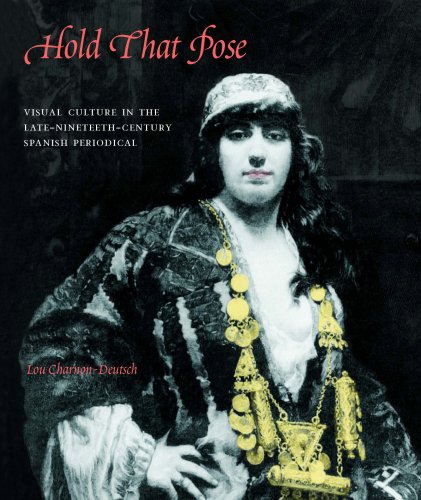 Hold That Pose Visual Culture in the Late Nineteenth-Century Spanish Periodical  2008 9780271032030 Front Cover