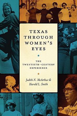 Texas Through Women's Eyes The Twentieth-Century Experience  2010 9780292723030 Front Cover