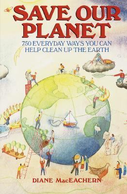 Save Our Planet 750 Everyday Ways You Can Help Clean up the Earth/25th Anniversary 25th (Anniversary) 9780440294030 Front Cover