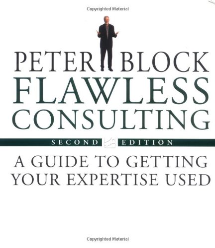 Flawless Consulting A Guide to Getting Your Expertise Used 2nd 1999 (Revised) 9780787948030 Front Cover