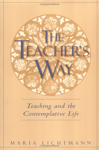 Teacher's Way Teaching and the Contemplative Life  2019 9780809143030 Front Cover